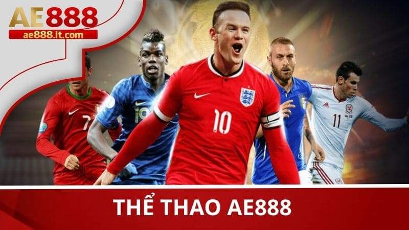 Thể Thao AE888 là siêu phẩm cá cược trực tuyến tại nhà cái